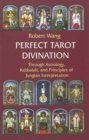 Image for Perfect Divination Tarot Book : Through Astrology, Kabbalah, and Principles of Jungian Interpretation. Volume III of the Jungian Trilogy