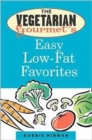 Image for The vegetarian gourmet&#39;s easy low fat favorites