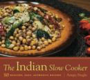 Image for The Indian Slow Cooker : 50 Healthy, Easy, Authentic Recipes