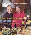 Image for Talk with Your Mouth Full : The Hearty Boys Cookbook