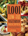 Image for 1,001 Low-Fat Vegetarian Recipes : Great Choices for Delicious, Healthy Plant-Based Meals