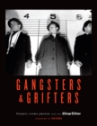 Image for Gangsters &amp; Grifters : Classic Crime Photos from the Chicago Tribune