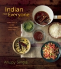 Image for Indian for Everyone : The Home Cook&#39;s Guide to Traditional Favorites