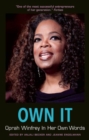 Image for Own It: Oprah Winfrey In Her Own Words