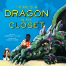 Image for There&#39;s a Dragon in My Closet