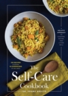 Image for The Self-Care Cookbook : A Holistic Approach to Cooking, Eating, and Living Well