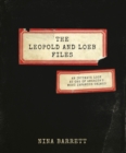 Image for The Leopold and Loeb Files : An Intimate Look at One of America&#39;s Most Infamous Crimes