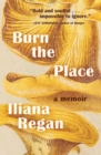 Image for Burn the Place : A Memoir