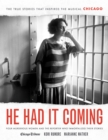 Image for He had it coming  : four murderous women and the reporter who immortalized their stories