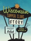 Image for The Wisconsin Supper Clubs story  : an illustrated history with relish