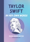 Image for Taylor Swift: In Her Own Words: Young Reader Edition