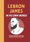 Image for LeBron James: In His Own Words: Young Reader Edition