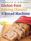 Image for Gluten-free baking classics for the bread machine