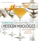 Image for The modern mixologist: contemporary classic cocktails