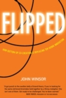 Image for Flipped: how bottom-up co-creation is replacing top-down innovation