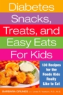 Image for Diabetes snacks, treats, and easy eats for kids: 130 recipes for the foods kids really like to eat