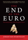 Image for The end of the euro: the uneasy future of the European Union