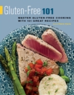 Image for Gluten-free 101: master gluten-free cooking with 101 great recipes