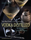 Image for Vodka distilled: the modern mixologist on vodka and vodka cocktails