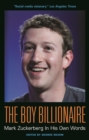 Image for Boy Billionaire: Mark Zuckerberg In His Own Words