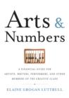 Image for Arts &amp; numbers: a financial guide for artists, writers, performers, and other members of the creative class