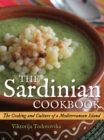 Image for The Sardinian cookbook: the cooking and culture of a unique Mediterranean island