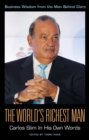 Image for The world&#39;s richest man: Carlos Slim in his own words