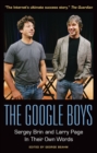 Image for The Google boys: Sergey Brin and Larry Page in their own words