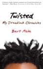 Image for Twisted: my dreadlock chronicles