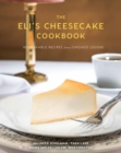 Image for Eli&#39;s Cheesecake Cookbook: Remarkable Recipes from a Chicago Legend