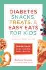 Image for Diabetes Snacks, Treats, and Easy Eats for Kids: 150 Recipes for the Foods Kids Really Like to Eat