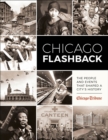 Image for Chicago flashback: the people and events that shaped a city&#39;s history
