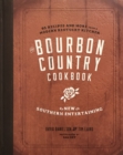 Image for The Bourbon country cookbook: new Southern entertaining : 95 recipes and more from a modern Kentucky kitchen