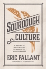 Image for Sourdough Culture: A History of Bread Making from Ancient to Modern Bakers