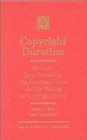 Image for Copyright duration  : duration, term extension, and the making of copyright policy