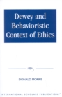 Image for Dewey &amp; The Behavioristic Context of Ethics