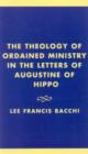 Image for The Theology of Ordained Ministry in the Letters of Augustine of Hippo