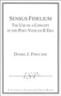 Image for Sensus Fidelium : The Use of a Concept in the Post-Vatican II Era