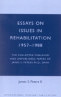 Image for Essays on Issues in Rehabilitation 1957-1988 : The Collected Published and Unpublished Papers of James S. Peters Ph.D., DAPA