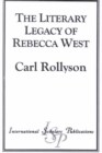 Image for The Literary Legacy of Rebecca West
