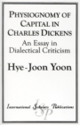 Image for Physiognomy of Capital in Charles Dickens : An Essay in Dialectical Criticism