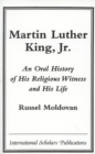 Image for Martin Luther King, Jr. : An Oral History of His Religious Witness and His Life