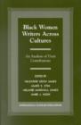 Image for Black Women Writers Across Cultures : An Analysis of Their Contributions