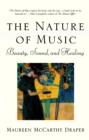 Image for Nature of Music : Beauty, Sound and Healing