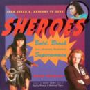 Image for Sheroes  : bold, brash (and absolutely unabashed) superwomen
