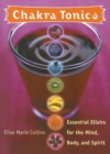 Image for Chakra Tonics : Essential Elixirs for the Mind, Body, and Spirit