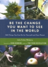 Image for Be the Change You Want to See in the World