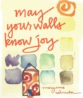 Image for May Your Walls Know Joy