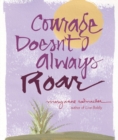 Image for Courage Doesn&#39;t Always Roar