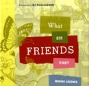 Image for What are Friends for?